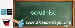 WordMeaning blackboard for scrutinise